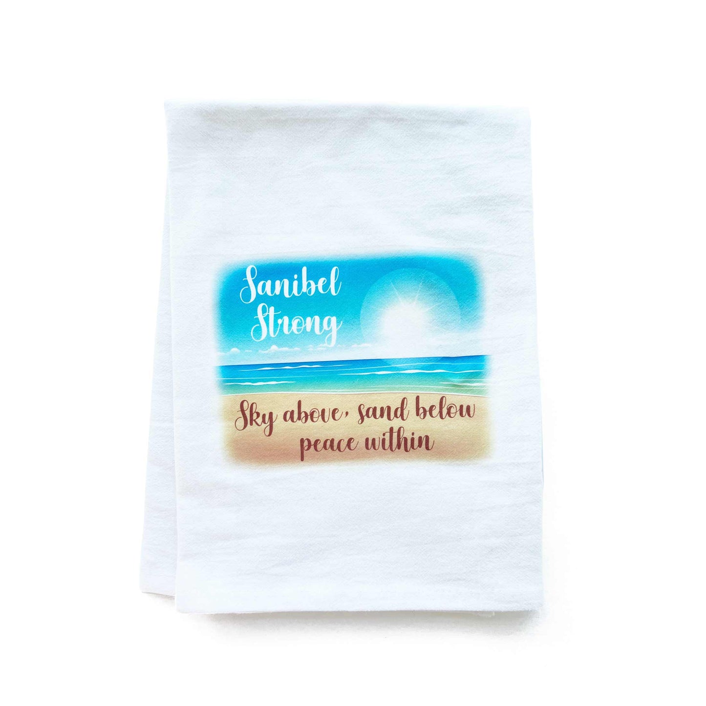 Sanibel Strong - Sky Above, Sand Below, Peace Within - Kitchen Towel